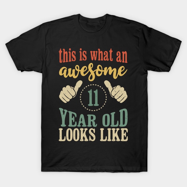 This is What an Awesome 11 Year Old Birthday Gift 11th T-Shirt by Tesszero